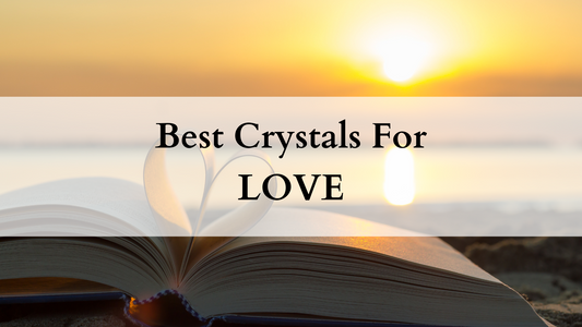 best Crystals for love